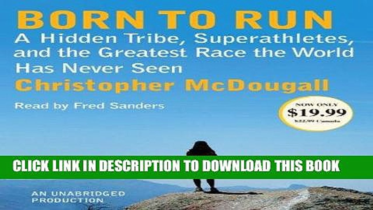 Get e-book Born to run a hidden tribe superathletes and the greatest race the world has never seen No Survey