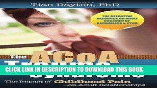 Read Now The ACOA Trauma Syndrome: The Impact of Childhood Pain on Adult Relationships PDF Book