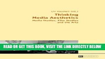 [FREE] EBOOK Thinking Media Aesthetics: Media Studies, Film Studies and the Arts ONLINE COLLECTION