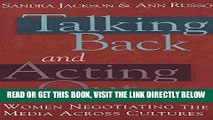 [FREE] EBOOK Talking Back and Acting Out: Women Negotiating the Media Across Cultures