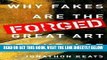 [READ] EBOOK Forged: Why Fakes are the Great Art of Our Age by Keats, Jonathon (2013) Hardcover