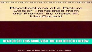 [FREE] EBOOK Recollections of a Picture Dealer Translated from the French By Violet M. MacDonald
