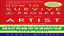 [FREE] EBOOK How to Survive and Prosper as an Artist, 5th ed.: Selling Yourself Without Selling