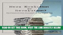 [FREE] EBOOK News Evolution or Revolution?: The Future of Print Journalism in the Digital Age