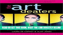 [FREE] EBOOK The Art Dealers, Revised   Expanded: The Powers Behind the Scene Tell How the Art