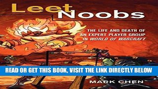 [READ] EBOOK Leet Noobs: The Life and Death of an Expert Player Group in 