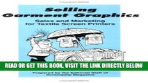 [FREE] EBOOK Selling Garment Graphics: Sales and Marketing for Textile Screen Printers BEST