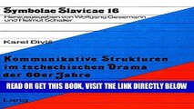 [READ] EBOOK Kommunikative Strukturen im tschechischen Drama der 60er Jahre (Symbolae Slavicae)