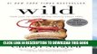 [Read] Ebook Wild: From Lost to Found on the Pacific Crest Trail New Reales