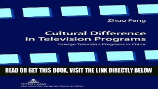 [READ] EBOOK Cultural Difference in Television Programs: Foreign Television Programs in China BEST