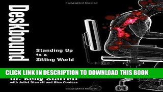 [Read] Ebook Deskbound: Standing Up to a Sitting World New Version