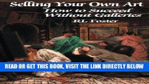 [FREE] EBOOK Selling Your Own Art: How to succeed without galleries ONLINE COLLECTION