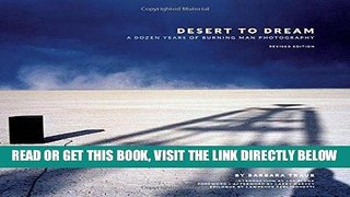 [FREE] EBOOK Desert to Dream: A Dozen Years of Burning Man Photography, Revised Edition ONLINE