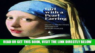 [FREE] EBOOK Girl with a Pearl Earring: Dutch Paintings from the Mauritshuis ONLINE COLLECTION