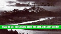 [FREE] EBOOK America s Wilderness: The Photographs of Ansel Adams With the Writings of John Muir