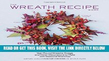 [FREE] EBOOK The Wreath Recipe Book: Year-Round Wreaths, Swags, and Other Decorations to Make with