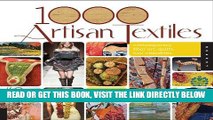 [FREE] EBOOK 1,000 Artisan Textiles: Contemporary Fiber Art, Quilts, and Wearables ONLINE COLLECTION