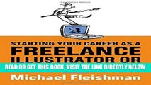 [READ] EBOOK Starting Your Career as a Freelance Illustrator or Graphic Designer ONLINE COLLECTION