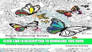 Ebook Adult Coloring Book: Butterflies and Flowers : Stress Relieving Patterns (Volume 7) Free