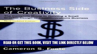 [FREE] EBOOK The Business Side of Creativity: The Complete Guide to Running a Small Graphics