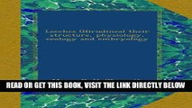 [FREE] EBOOK Leeches (Hirudinea) their structure, physiology, ecology and embryology ONLINE