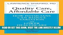 [FREE] EBOOK Quality Care, Affordable Care: How Physicians Can Reduce Variation and Lower