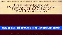 [READ] EBOOK The Strategy of Preventive Medicine (Oxford Medical Publications) BEST COLLECTION