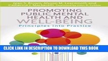 [READ] EBOOK Promoting Public Mental Health and Well-being: Principles into Practice BEST COLLECTION