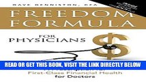 [READ] EBOOK Freedom Formula For Physicians: A Prescription for First-Class Financial Health for