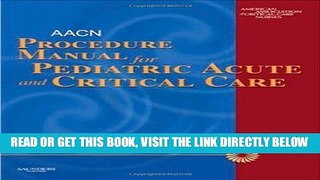 [READ] EBOOK AACN Procedure Manual for Pediatric Acute and Critical Care, 1e (Verger, AACN