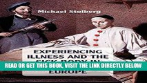 [FREE] EBOOK Experiencing Illness and the Sick Body in Early Modern Europe ONLINE COLLECTION