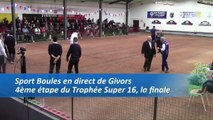 La finale, quatrième étape du Super 16 masculin, Sport Boules, Givors 2016