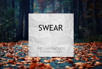 The Chainsmokers Swear ft Selena Gomez (NEW SONG 2016)
