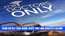 [FREE] EBOOK For Doctors Only: A Guide to Working Less   Building More ONLINE COLLECTION