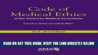 [FREE] EBOOK Code of Medical Ethics of the American Medical Association, 2014-2015 Ed (Code of