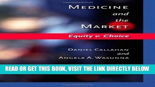 [FREE] EBOOK Medicine and the Market: Equity v. Choice ONLINE COLLECTION