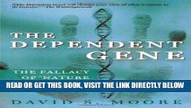 [READ] EBOOK The Dependent Gene: The Fallacy of 