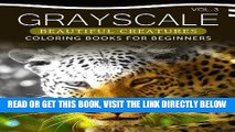 [READ] EBOOK Grayscale Beautiful Creatures Coloring Books for Beginners Volume 3: The Grayscale