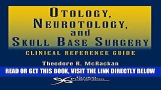 [READ] EBOOK Otology, Neurotology, and Skull Base Surgery: Clinical Reference Guide ONLINE