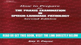 [FREE] EBOOK How to Prepare for the Praxis Examination in Speech-Language Pathology BEST COLLECTION