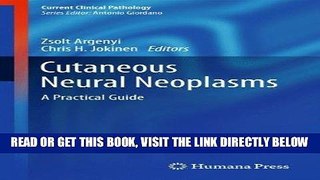[READ] EBOOK Cutaneous Neural Neoplasms: A Practical Guide (Current Clinical Pathology) ONLINE