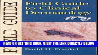 [READ] EBOOK Field Guide to Clinical Dermatology (Field Guide Series) BEST COLLECTION