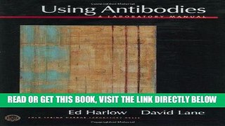 [FREE] EBOOK Using Antibodies: A Laboratory Manual ONLINE COLLECTION