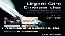 [READ] EBOOK Urgent Care Emergencies: Avoiding the Pitfalls and Improving the Outcomes BEST