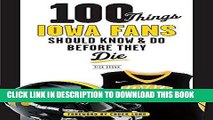 Best Seller 100 Things Iowa Fans Should Know   Do Before They Die (100 Things...Fans Should Know)