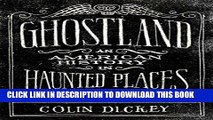 Best Seller Ghostland: An American History in Haunted Places Free Read