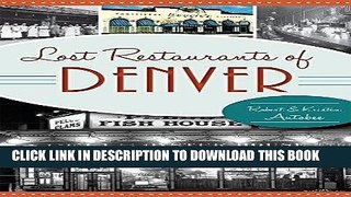 Best Seller Lost Restaurants of Denver (American Palate) Free Read