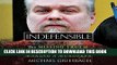 Ebook Indefensible: The Missing Truth About Steven Avery, Teresa Halbach, and Making a Murderer