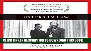 Best Seller Sisters in Law: How Sandra Day O Connor and Ruth Bader Ginsburg Went to the Supreme