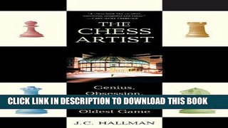 Ebook The Chess Artist: Genius, Obsession, and the World s Oldest Game Free Read